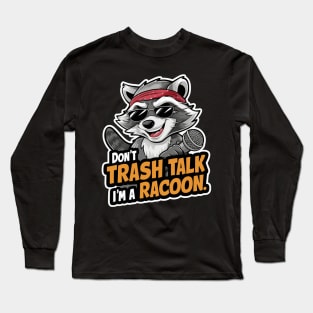 Don't Trash Talk I'm a Raccoon Cool Hipster Raccoon Long Sleeve T-Shirt